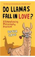 Do Llamas Fall in Love?: 33 Perplexing Philosophy Puzzles