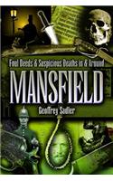 Foul Deeds and Suspicious Deaths in and Around Mansfield