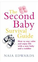 The Second Baby Survival Guide: How to Stay Calm and Enjoy Life with a New Baby and a Toddler