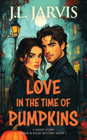 Love in the Time of Pumpkins: A Drake & Wilde Mystery