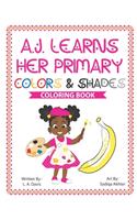 A. J. Learns Her Primary Colors And Shades