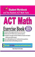 ACT Math Exercise Book: Student Workbook and Two Realistic ACT Math Tests