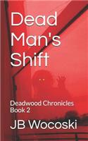 Dead Man's Shift: Deadwood Chronicles Book 2(2 Deadwood Chronicles)