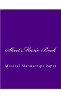 Sheet Music Book: Musical Manuscript Paper