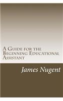 Guide for the Beginning Educational Assistant