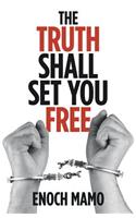 The Truth Shall Set You Free