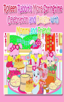 Rolleen Rabbit's More Springtime Celebration and Delight with Mommy and Friends