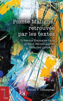 Pointe Maligne, Retrouvée Par Les Textes