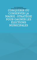 Conquérir ou conserver la mairie