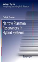 Narrow Plasmon Resonances in Hybrid Systems