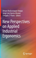 New Perspectives on Applied Industrial Ergonomics