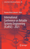 International Conference on Reliable Systems Engineering (Icorse) - 2021