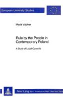 Rule by the People in Contemporary Poland: A Study of Local Councils