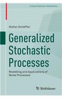 Generalized Stochastic Processes