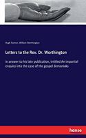 Letters to the Rev. Dr. Worthington
