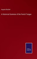 Historical Grammar of the French Tongue