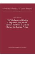Cliff Shelters and Hiding Complexes in the Galilee During the Early Roman Period