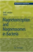 Magnetoreception and Magnetosomes in Bacteria