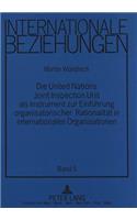 Die United Nations Joint Inspection Unit als Instrument zur Einfuehrung organisatorischer Rationalitaet in internationalen Organisationen