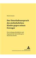 Der Unterhaltsanspruch Des Nichtehelichen Kindes Gegen Seinen Erzeuger