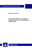 Die Woolf-Reform in England - Inspirationen Fuer Den Deutschen Zivilprozess