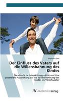 Der Einfluss des Vaters auf die Willensbahnung des Kindes