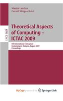 Theoretical Aspects of Computing - Ictac 2009: (English)