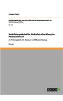 Ausbildungsskript für die Fachkraftprüfung im Personalwesen: 2. Prüfungsteil mit Klausur und Musterlösung(German)