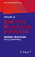 Rekonstruktive Bildungsforschung Jenseits Vom Fall
