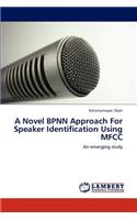 A Novel BPNN Approach For Speaker Identification Using MFCC