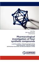 Pharmacological investigation of four synthetic compounds