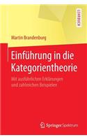 Einfuhrung in Die Kategorientheorie: Mit Ausfuhrlichen Erklarungen Und Zahlreichen Beispielen