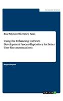 Using the Enhancing Software Development Process Repository for Better User Recommendations