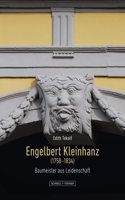 Engelbert Kleinhanz: (1758-1834): Baumeister Aus Leidenschaft