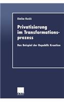Privatisierung im Transformationsprozess