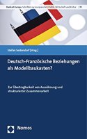 Deutsch-Franzosische Beziehungen ALS Modellbaukasten?