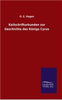 Keilschrifturkunden zur Geschichte des Königs Cyrus