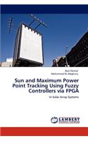 Sun and Maximum Power Point Tracking Using Fuzzy Controllers via FPGA