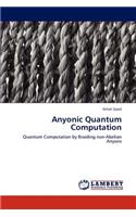 Anyonic Quantum Computation