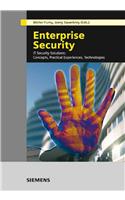 Enterprise Security: IT Security Solutions: Concepts, Practical Experiences, Technologies