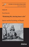 Disdeining life, desiring leaue to die. Spenser and the Psychology of Despair.