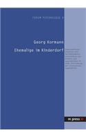 Ehemalige Im Kinderdorf: Innerseelische Situation Und Persoenlichkeitsentwicklung Von Kindern Und Jugendlichen in Einer Einrichtung Der Stationaeren Jugendhilfe(German)