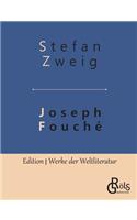 Joseph Fouché: Bildnis eines politischen Menschen