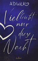 Vielleicht nur diese Nacht
