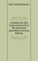 Leitfaden Fur Den Ersten Unterricht in Der Deutschen Sprachlehre (German Edition)