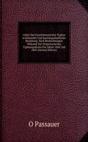 Ueber Den Exanthematischen Typhus in Klinischer Und Sanitatspolizeilicher Beziehung: Nach Beobachtungen Wahrend Der Ostpreussischen Typhusepidemie Des Jahres 1868 Und 1869 (German Edition)