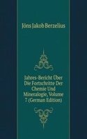 Jahres-Bericht Uber Die Fortschritte Der Chemie Und Mineralogie, Volume 7 (German Edition)