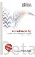 Ahmed Niyazi Bey: (German)