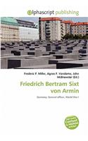 Friedrich Bertram Sixt Von Armin: (English)