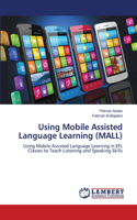 Using Mobile Assisted Language Learning (MALL)